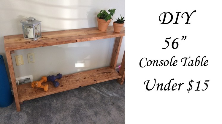 DIY 56 inch Console Table Under $15!!!