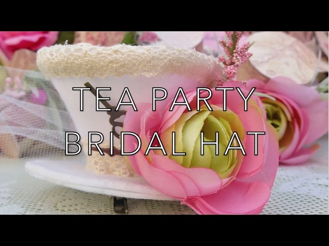 DIY Tea Party Bridal Hat