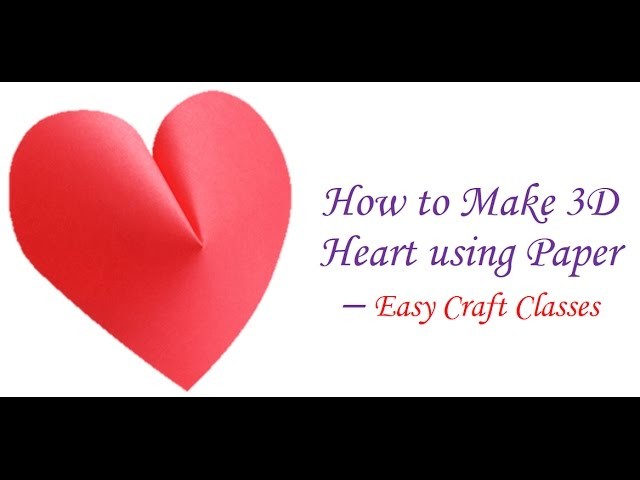 How to Make 3D Heart using Paper – Easy Craft Classes