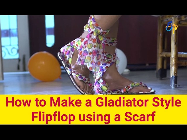 How to Make a Gladiator Style Flipflop Using a Scarf | Fashion & Beauty by ETV
