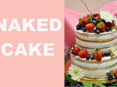 How To Make THE NAKED CAKE!!