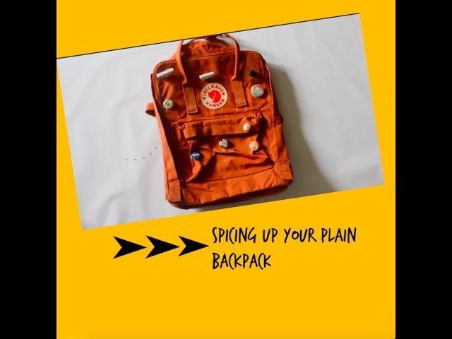 .How to spice up your plain backpack. & Diy pins.