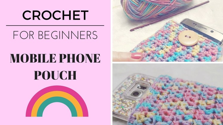 DIY BEGINNERS CROCHET how to rainbow mobile. cell phone pouch cover easy to follow pattern tutorial
