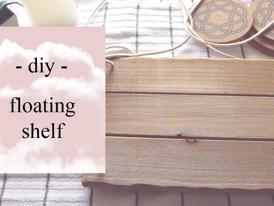 Floating Shelf DIY ▽