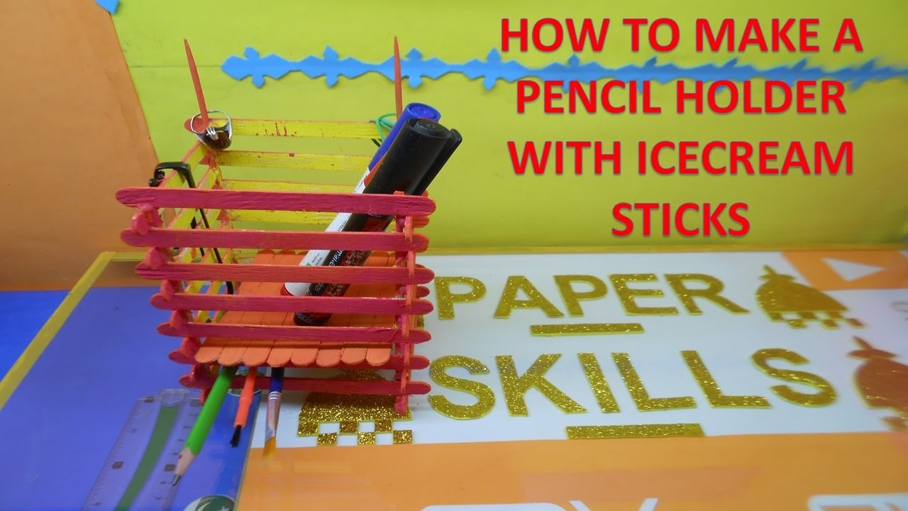 HOW TO MAKE A PENCIL HOLDER WITH ICE CREAM STICKS