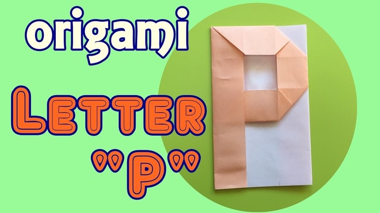 How to make paper letter "P" | origami alphabet "P" tutorial
