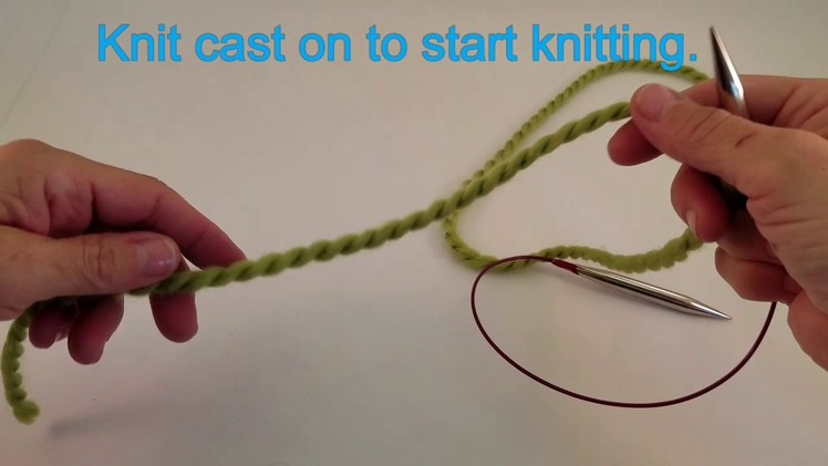 Knit cast on to begin knitting.