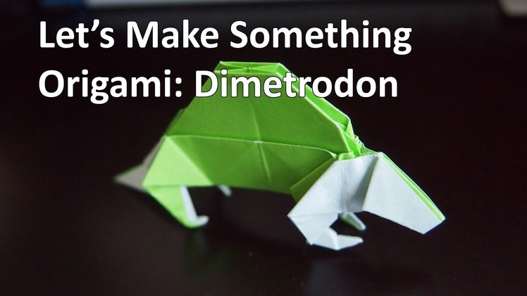 Let's Make Something: Origami Dimetrodon