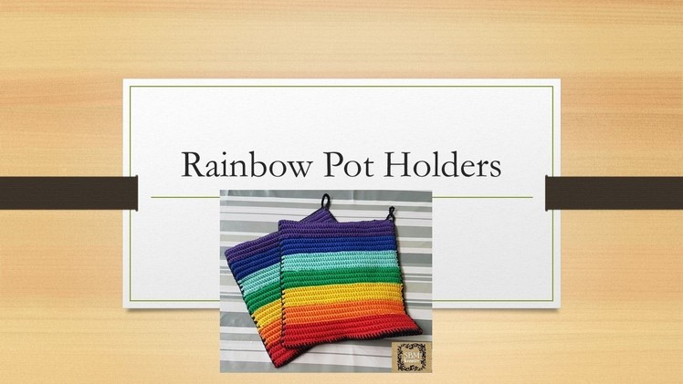 Rainbow Potholders