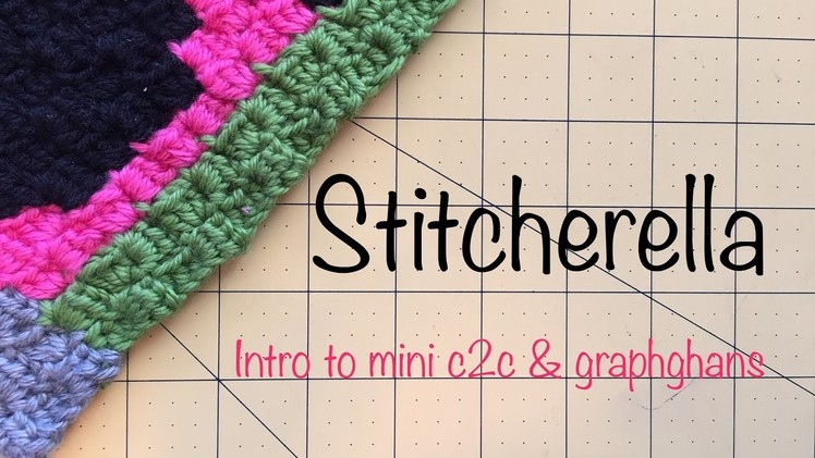 Crochet for Beginners | Intro to Mini C2C and Graphghans | Stitcherella