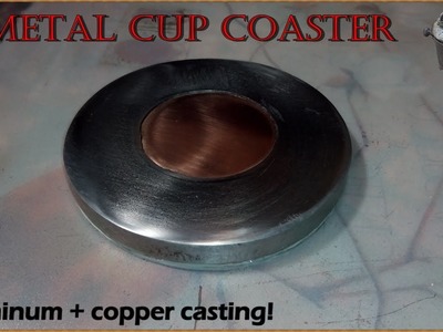 DIY Bimetal Cup Coaster. Aluminum + Copper Casting