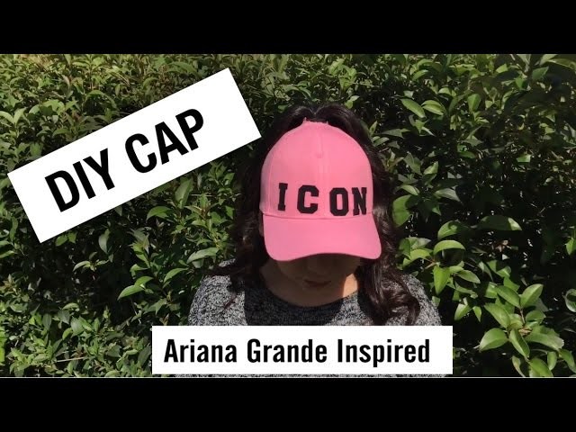 DIY Cap - Ariana Grande Inspired - Summer Cap