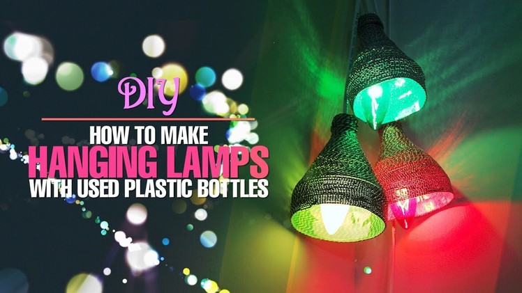 DIY Hanging Lamps With Plastic Bottles: Home Decor