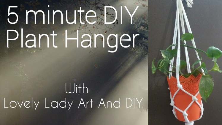 DIY- how to make macrame plant hanger in 5 minute tutorial