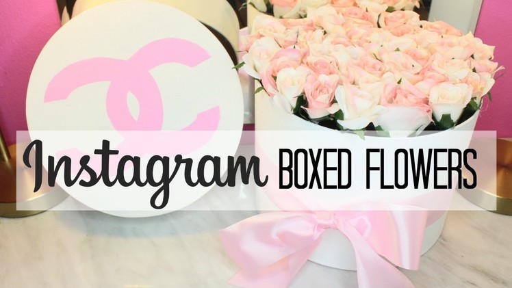 DIY INSTAGRAM BOXED FLOWERS | Haley Marie