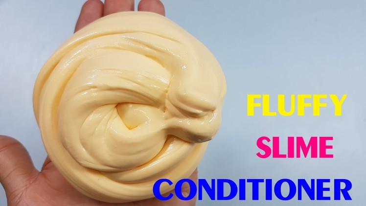 Fluffy Slime DIY Conditioner Slime. Making Fluffy Conditioner Slime DIY