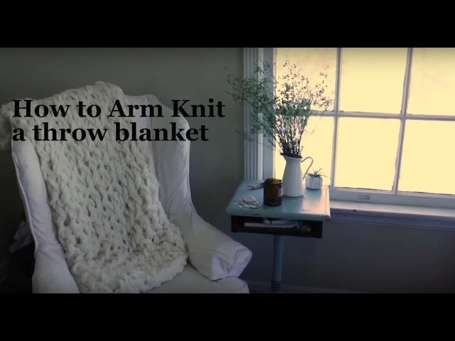 How to Arm Knit a Throw Blanket