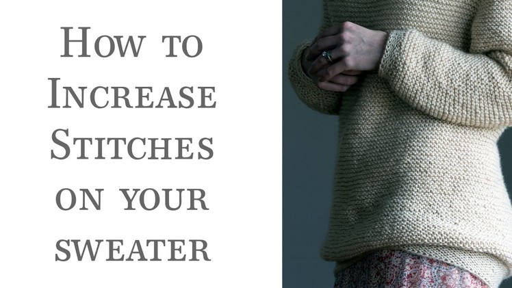 How to Increase Stitches on your Sweater