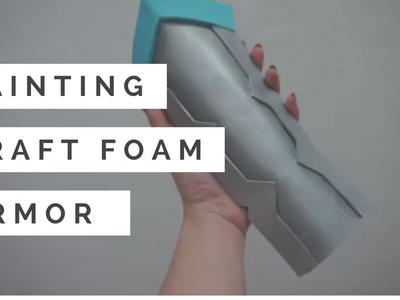 How to Make Craft Foam Armor (Part 2) - Painting: Let's Cosplay