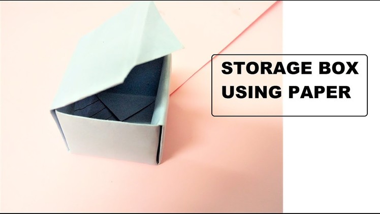 HOW TO MAKE  STORAGE BOX USING PAPER STEP BY STEP.