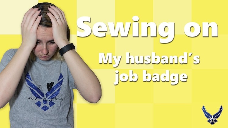 Air Force Wife: Sewing on my husband's job badge