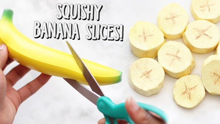 D.I.Y. Banana Slice Squishies!! | TeaseTreats