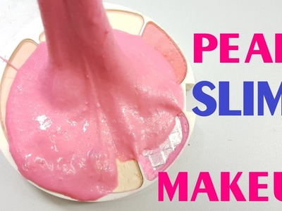 DIY Pearl Slime with Makeup!! How to make Pearl Slime with Makeup No Borax,Shampoo or Detergents
