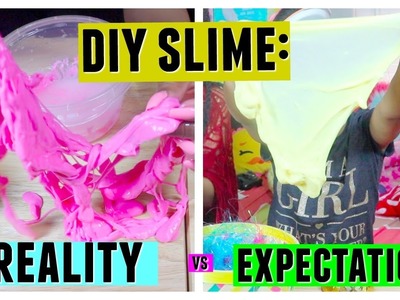DIY SLIME: REALITY VS EXPECTATIONS!