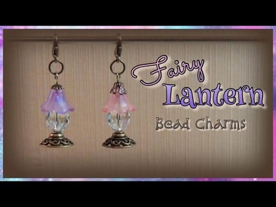 Fairy Lantern Bead Charms