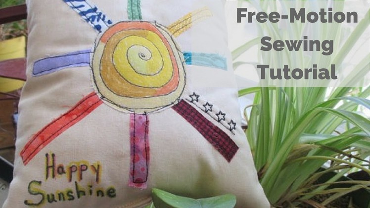 Free-Motion Sewing Tutorial