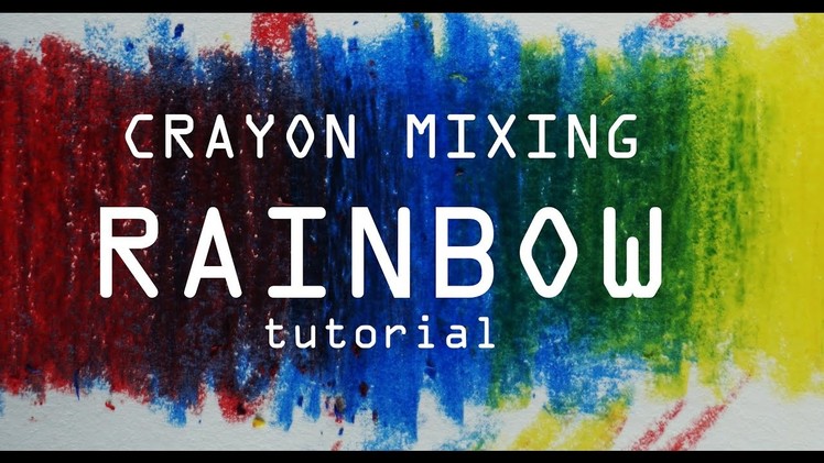 How to mix crayons  - Beginner Tutorial - 3 color rainbow