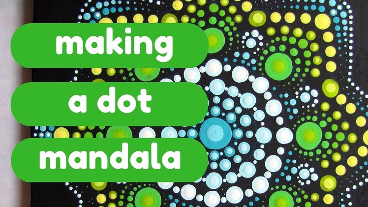 Painting a Dot Mandala - DIY meditation art