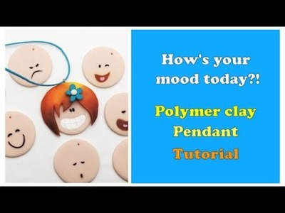 Pendant with switchable faces (emotions)- Polymer clay tutorial