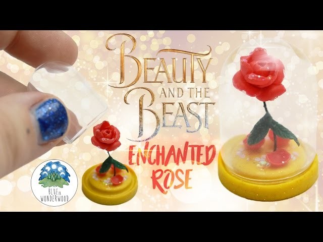 The Enchanted Rose from The Beauty and the Beast - Polymer Clay Tutorial - Blue in Wonderwood