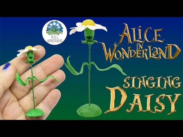 The Singing Daisy from Alice in Wonderland - Polymer Clay Tutorial - Blue in Wonderwood