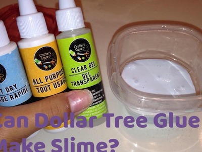 Can Dollar Tree Glue Make Slime??
