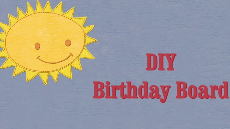 DIY || How to make Birthday Board