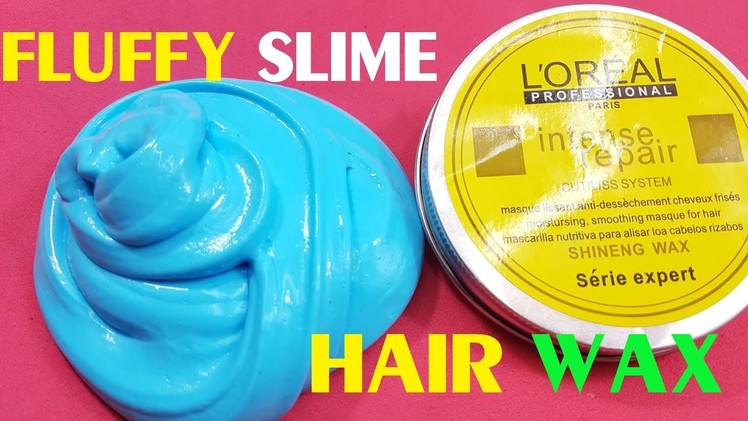 Fluffy Slime With Hair Wax. DIY Slime Fluffy Without Borax or Liquid Starch or Shampoo