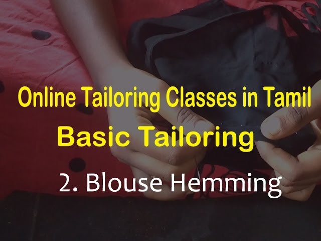 Online tailoring course in tamil | saree blouse hemming stitch by hand in tamil