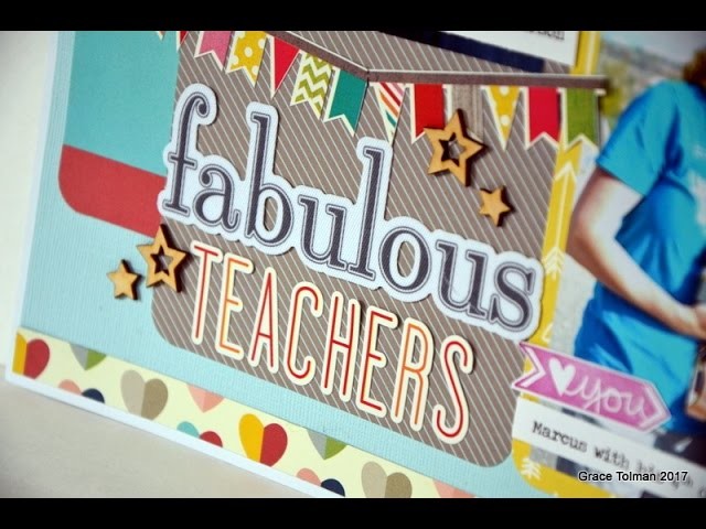 Scrapbook process video #121 "Fabulous Teachers"