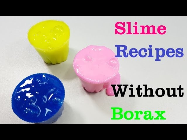 3 Ways Popular No Borax Slime Recipes! How To Make Slime Without Borax