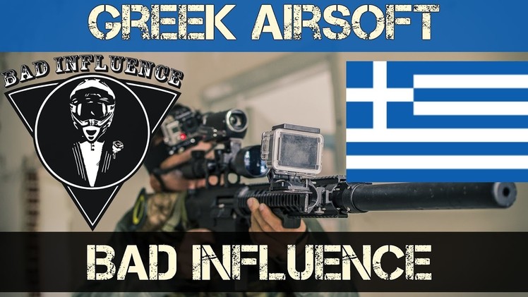 BAD INFLUENCE GREEK AIRSOFT - Channel Intro -Scopecam-Review-DIY
