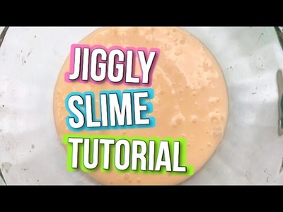 DIY Best Jiggly Slime Recipe (with and without borax)