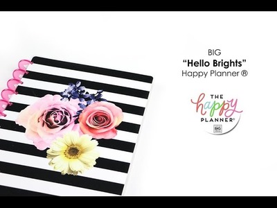 ‘Hello Brights’ Happy Planner® Preview - BIG