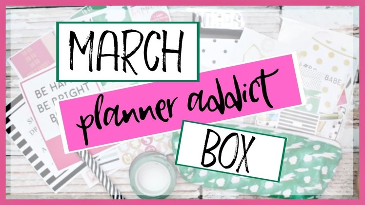 PLANNER ADDICT BOX l MARCH 2017