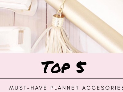 Top 5 Planner Must Haves