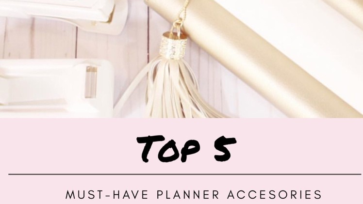 Top 5 Planner Must Haves