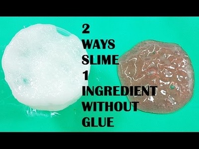 2 WAYS TO MAKE SLIME 1 INGREDIENT WITHOUT GLUE!! DIY SLIME 1 INGREDIENT EASY WITHOUT GLUE