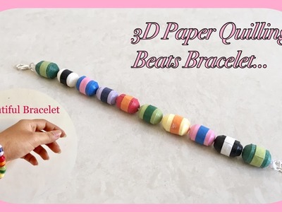 3D Paper Quilling Beats Bracelet. Paper Quilled beads Rock Bracelet Tutorial. DIY | Priti Sharma