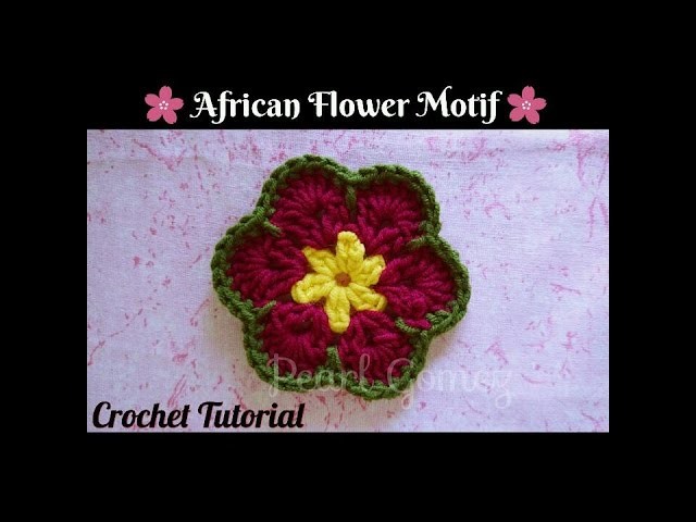 Crochet Made Easy - How to make African Flower Motif (Step by Step Tutorial) ♥ Pearl Gomez ♥